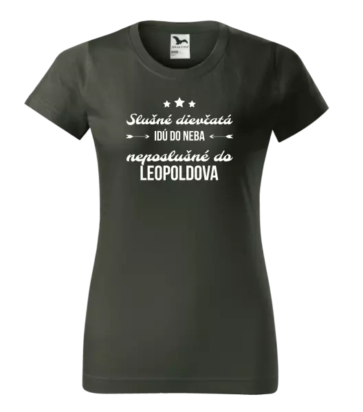 Dámske tričko Slušné dievčatá idú do neba, neposlušné do...(vlastné mesto) 
