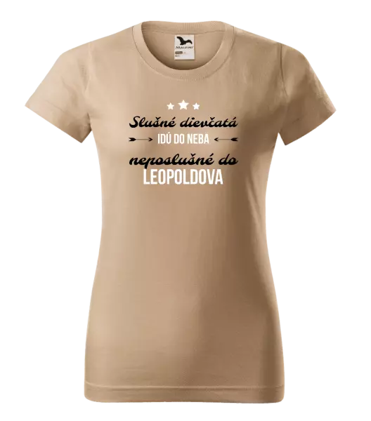 Dámske tričko Slušné dievčatá idú do neba, neposlušné do...(vlastné mesto) 