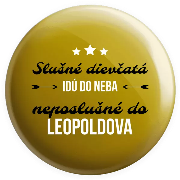 Placka Slušné dievčatá idú do neba, neposlušné do...(vlastné mesto) 