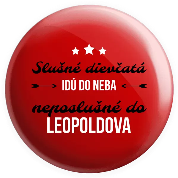 Placka Slušné dievčatá idú do neba, neposlušné do...(vlastné mesto) 