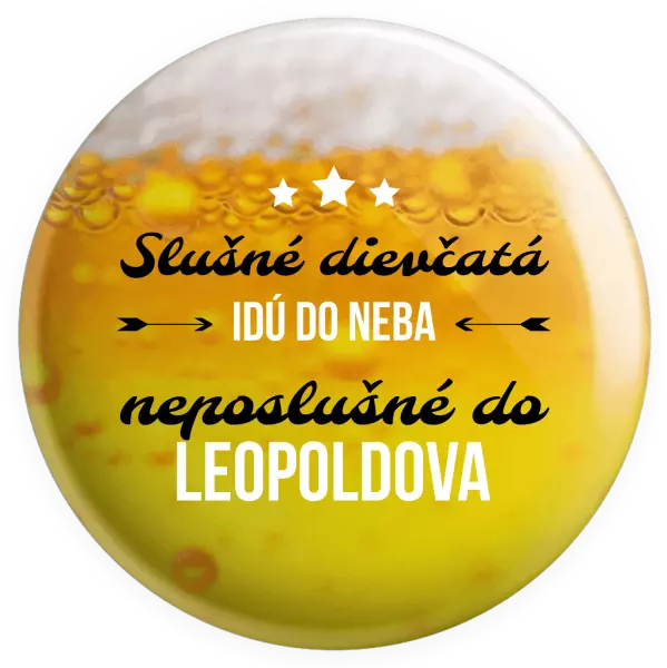 Placka Slušné dievčatá idú do neba, neposlušné do...(vlastné mesto) 