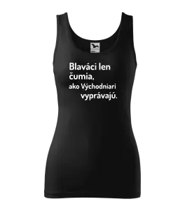 Dámske tielko Blaváci len čumia, ako Východniari vyprávajú.