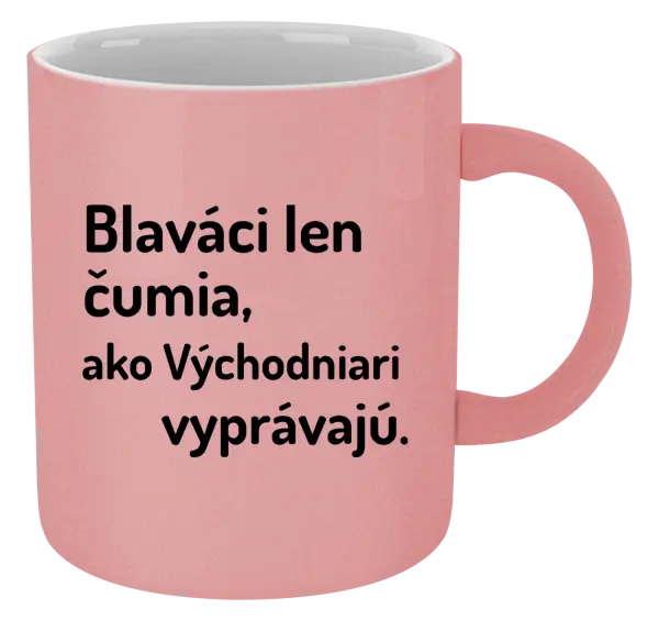 Hrnček metalický Blaváci len čumia, ako Východniari vyprávajú.