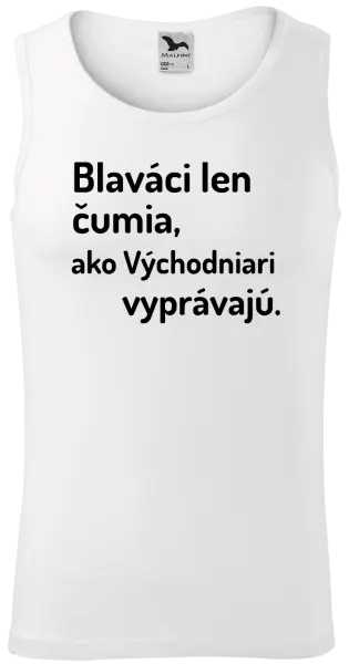 Pánske tielko Blaváci len čumia, ako Východniari vyprávajú.