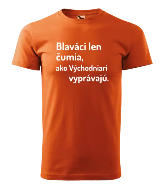 Pánske tričko Blaváci len čumia, ako Východniari vyprávajú.