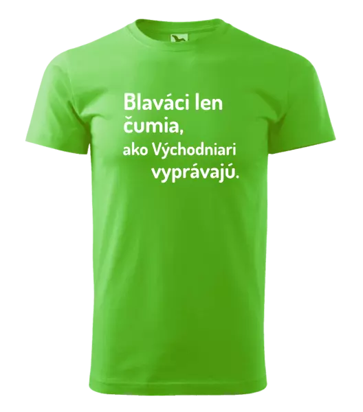 Pánske tričko Blaváci len čumia, ako Východniari vyprávajú.