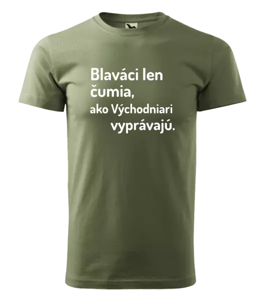 Pánske tričko Blaváci len čumia, ako Východniari vyprávajú.