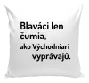 Vankúš Blaváci len čumia, ako Východniari vyprávajú.
