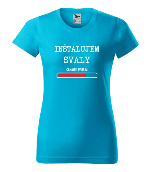 Dámske tričko Inštalujem svaly, čakajte prosím