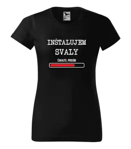 Dámske tričko Inštalujem svaly, čakajte prosím