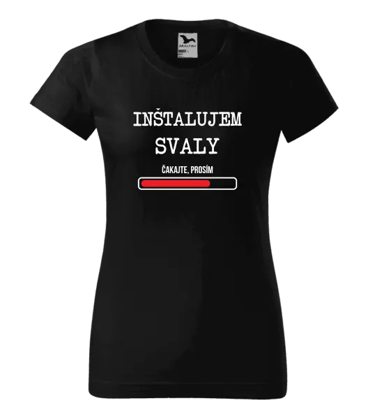 Dámske tričko Inštalujem svaly, čakajte prosím