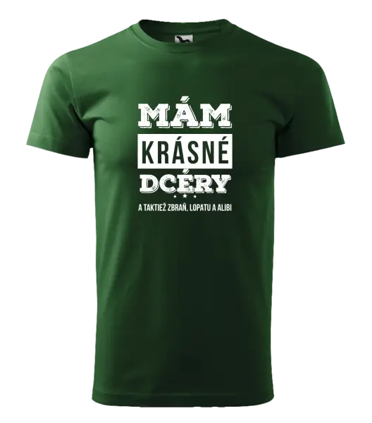 Pánske tričko Mám krásné dcéry, a taktiež zbraň, lopatu a alibi