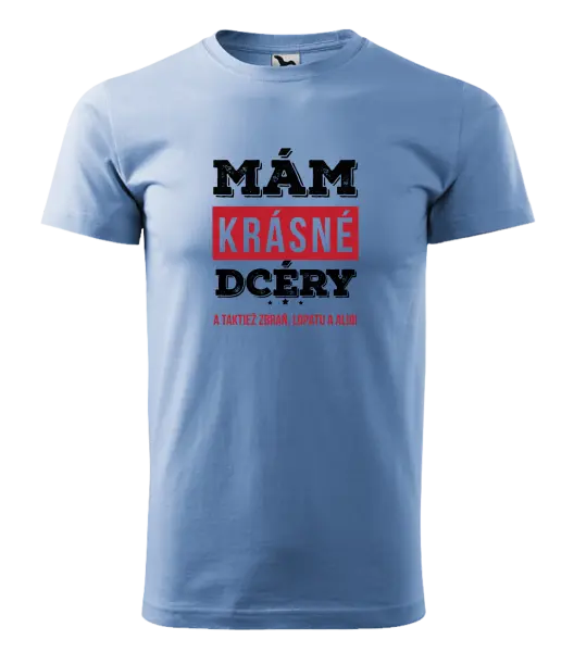 Pánske tričko Mám krásné dcéry, a taktiež zbraň, lopatu a alibi