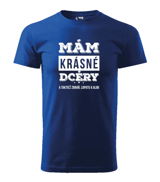 Pánske tričko Mám krásné dcéry, a taktiež zbraň, lopatu a alibi