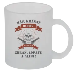 Hrnček Mám krásné dcéry, a tiež zbraň, lopatu a alibi - lebka