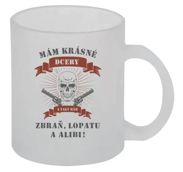 Hrnček Mám krásné dcéry, a tiež zbraň, lopatu a alibi - lebka