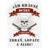 Samolepka Mám krásné dcéry, a tiež zbraň, lopatu a alibi - lebka