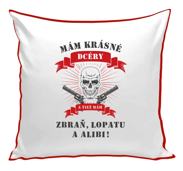 Vankúš Mám krásné dcéry, a tiež zbraň, lopatu a alibi - lebka