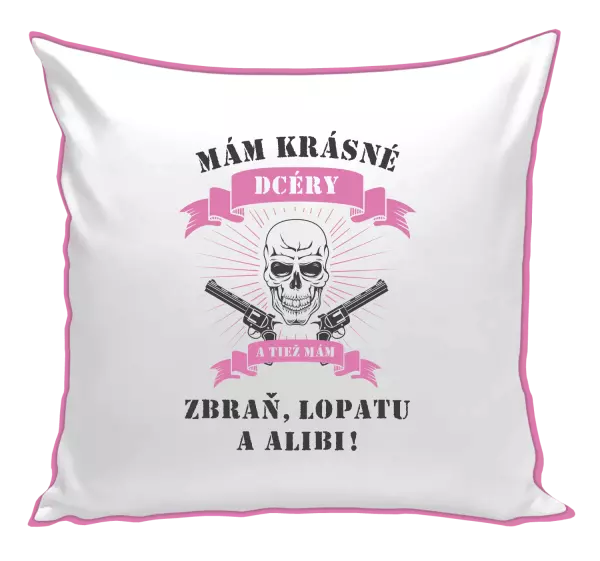 Vankúš Mám krásné dcéry, a tiež zbraň, lopatu a alibi - lebka