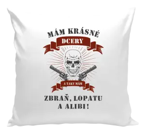 Vankúš Mám krásné dcéry, a tiež zbraň, lopatu a alibi - lebka