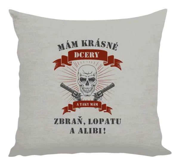 Vankúš Mám krásné dcéry, a tiež zbraň, lopatu a alibi - lebka