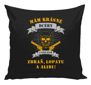 Vankúš Mám krásné dcéry, a tiež zbraň, lopatu a alibi - lebka