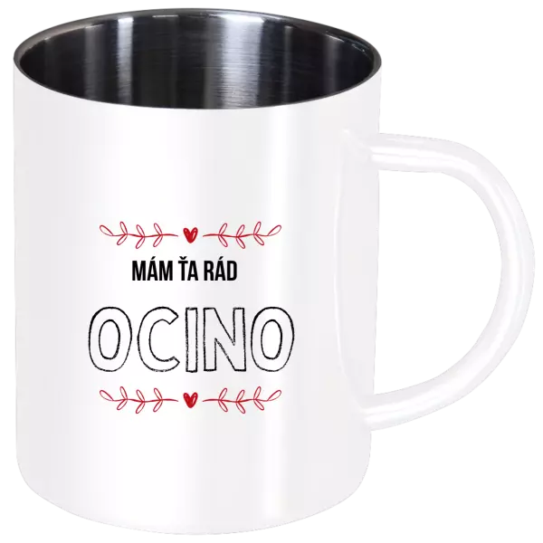 Nerezový hrnček Mám ťa rád ocino