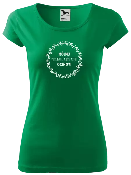 Dámske tričko Môjmu najmilejšiemu ocinovi