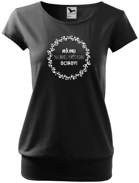 Dámske tričko Môjmu najmilejšiemu ocinovi