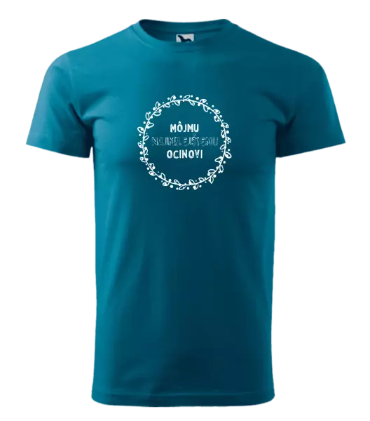 Pánske tričko Môjmu najmilejšiemu ocinovi