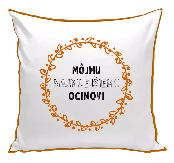Vankúš Môjmu najmilejšiemu ocinovi