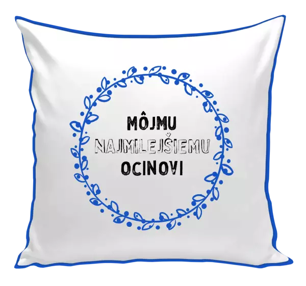 Vankúš Môjmu najmilejšiemu ocinovi