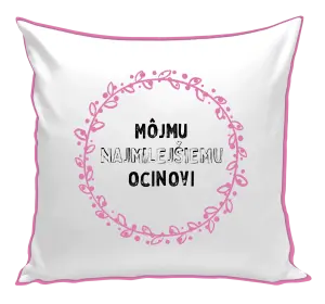 Vankúš Môjmu najmilejšiemu ocinovi