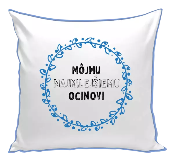 Vankúš Môjmu najmilejšiemu ocinovi