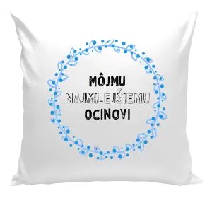 Vankúš Môjmu najmilejšiemu ocinovi