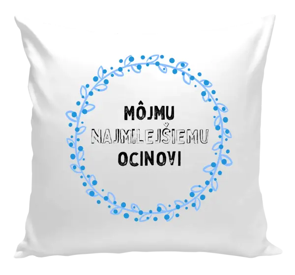 Vankúš Môjmu najmilejšiemu ocinovi