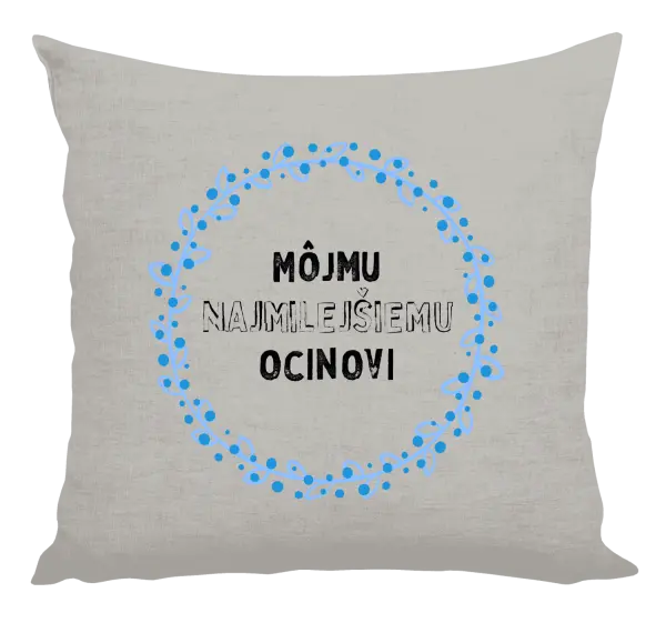 Vankúš Môjmu najmilejšiemu ocinovi
