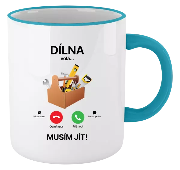 Hrnek Dílna volá... musím jít!