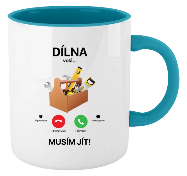 Hrnek Dílna volá... musím jít!