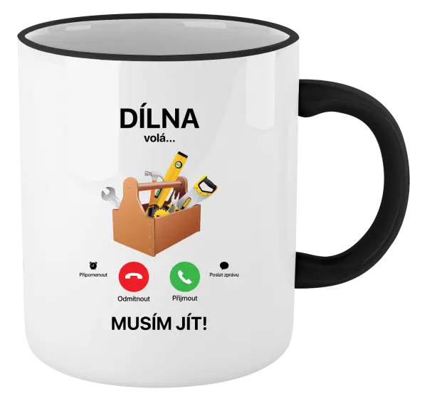 Hrnek Dílna volá... musím jít!