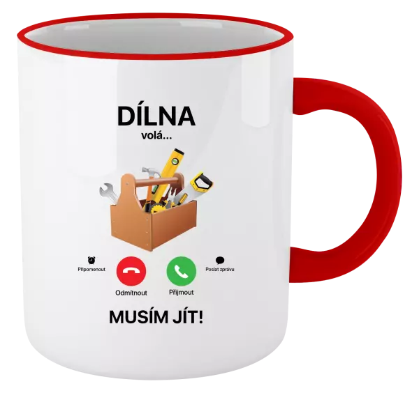 Hrnek Dílna volá... musím jít!