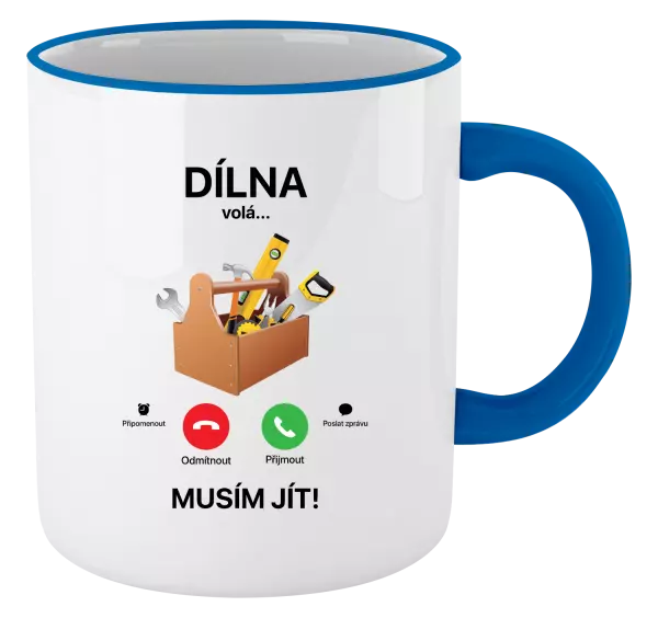 Hrnek Dílna volá... musím jít!
