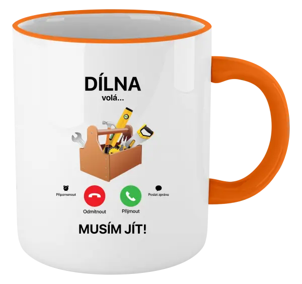 Hrnek Dílna volá... musím jít!