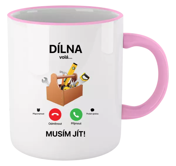Hrnek Dílna volá... musím jít!