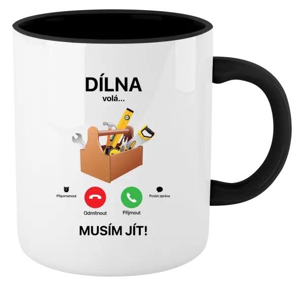 Hrnek Dílna volá... musím jít!