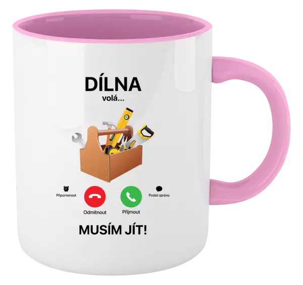 Hrnek Dílna volá... musím jít!