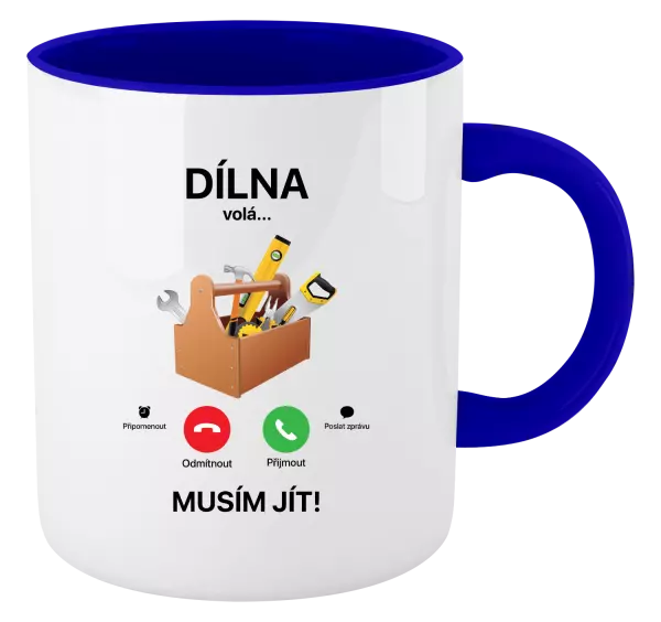 Hrnek Dílna volá... musím jít!