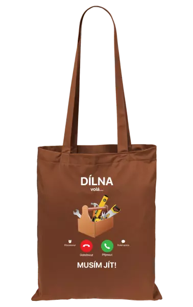 Látková taška Dílna volá... musím jít!