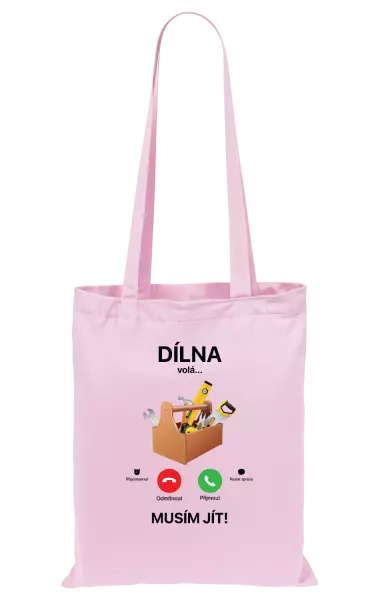 Látková taška Dílna volá... musím jít!