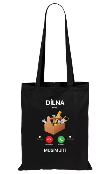 Látková taška Dílna volá... musím jít!